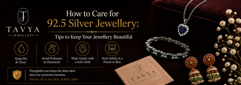 How to Care for 92.5 Silver Jewellery: Tips to Keep Your Jewellery Beautiful